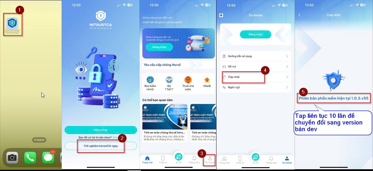 Mở app → Trải nghiệm ngay → Tài khoản → Cập nhật → tap liên tục 10 lần vào dòng phiên bản để chuyển sang bản dev